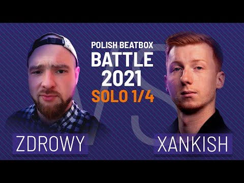 Zdrowy vs Xankish | POLISH BEATBOX BATTLE 2021 | Quaterfinals