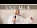 Only - Lee Hi (Cover by Aina Abdul)