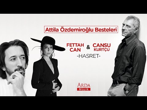 Fettah Can & Cansu Kurtcu - Hasret | Attila Özdemiroğlu Besteleri | © Arda Müzik 2020