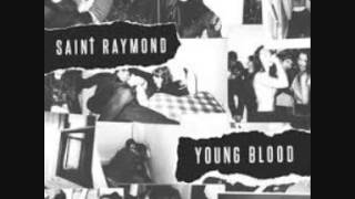 Saint Raymond-Everthing She Wants