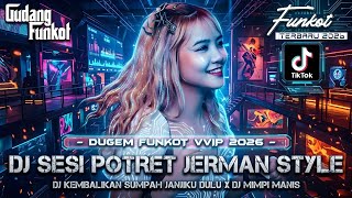 Download lagu DUGEM FUNKOT VVIP TERBARU 2026 DJ SESI POTRET JERMAN STYLE DJ KEMBALIKAN SUMPAH JANJIKU DULU mp3