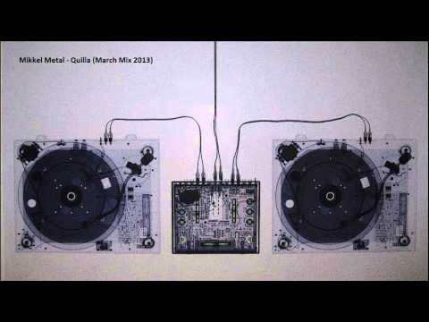 Mikkel Metal - Quilla (March Mix 2013)