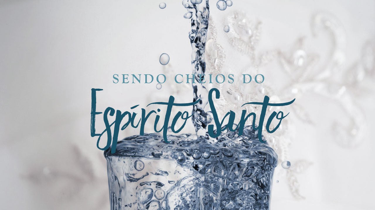 Preparando a Noiva - Parte 15: Ser cheio do Espírito (3)