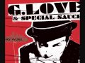 G.Love & Special Sauce - Who's Got The Weed