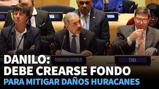 Danilo Medina reclama crear fondo prevención y reconstrucción países caribeños dañados por huracanes