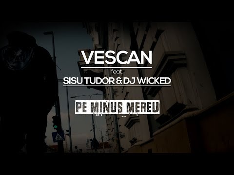 Vescan feat. Sisu Tudor & Dj Wicked - Pe minus mereu