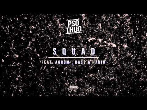 Pso Thug - Squad feat Agrüm, Bass & Habim