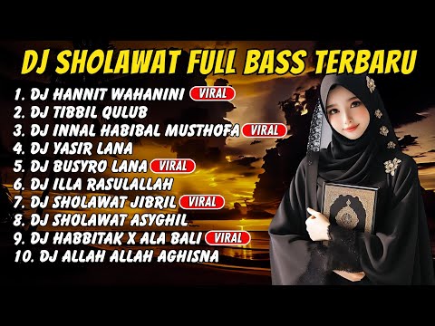 DJ SHOLAWAT TERBARU FULL ALBUM SPESIAL 2025 - HANNIT WAHANINI X AHBAB ROSULILLAH, SHOLAWAT JIBRIL