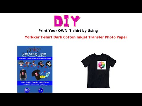 How to use Yorkker T-Shirt Dark Cotton Inkjet Transfer Photo Paper ? Print Your T-shirt at your Home