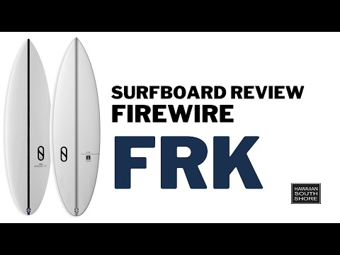 Bert's Review of the Firewire FRK - Hawaiian South Shore