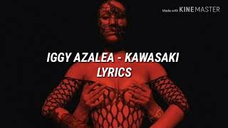 Kawasaki - Iggy Azalea (Lyrics)