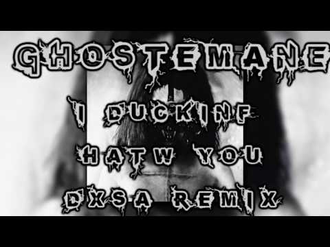 GHOSTEMANE x PARV0 - I duckinf hatw you (DXSA REMIX)