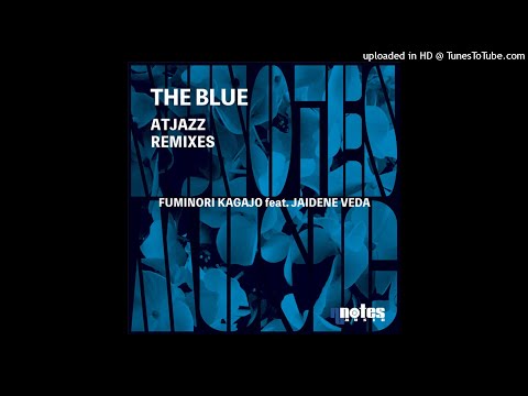 Fuminori Kagajo & Jaidene Veda - The Blue (Atjazz Vocal Dub)