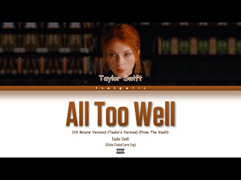 Taylor Swift - All Too Well (10 Minute Version) (Taylor's Version) (From The Vault)Color Coded Lyric