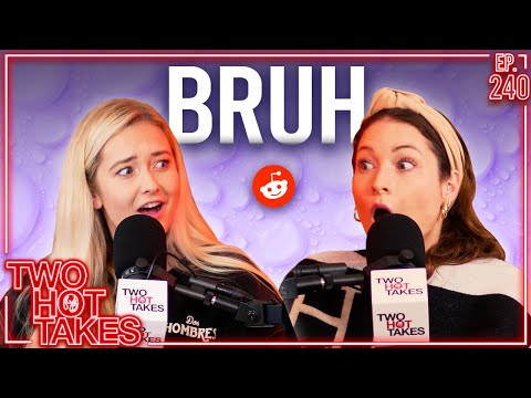 Bruh.. || Reddit Stories || Two Hot Takes Podcast