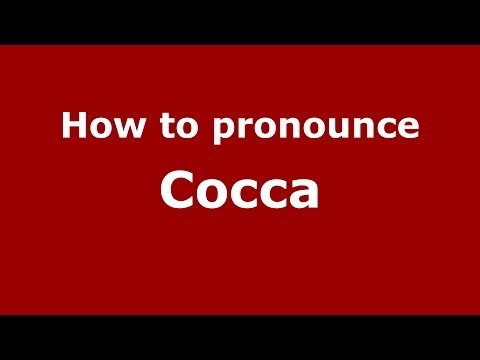 How to pronounce Cocca