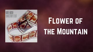 kate bush - Flower of the Mountain (Lyrics)