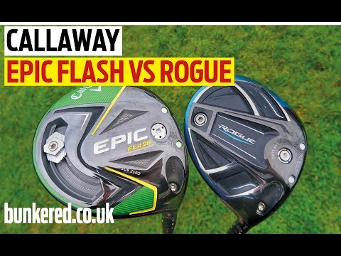Callaway Epic Flash vs Rogue drivers