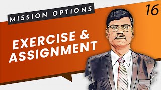 Exercise & Assignment in Options | Mission Options E16