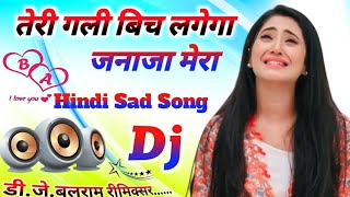 Download lagu Hindi Dj Remix Songs || Teri Gali Vichcho Langega | Sad Song || Hindi Old Song | Dholki Mix Dj Song mp3
