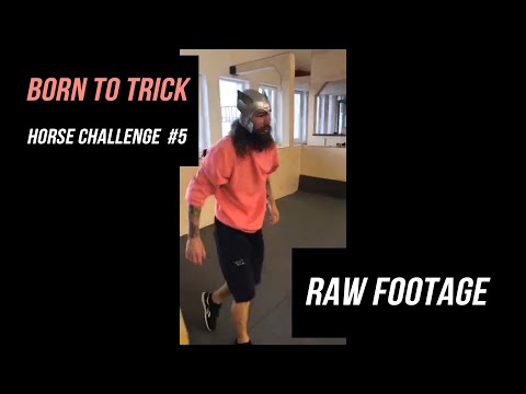 Born to Trick Horse Challenge #5 Raw Footage