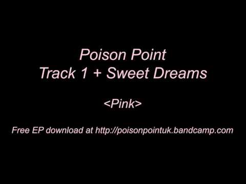 Poison Point - Track 1 + Sweet Dreams