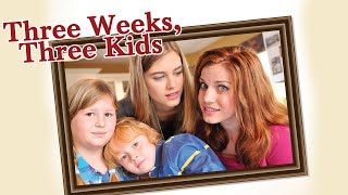 Three Weeks Three Kids - Full Movie