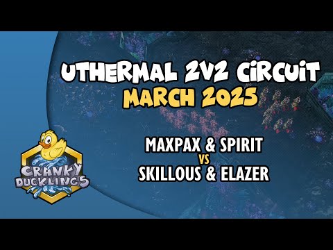 MaxPax & Spirit vs SKillous & Elazer | uThermal 2v2 Circuit: March 2025 | StarCraft 2 Tournament