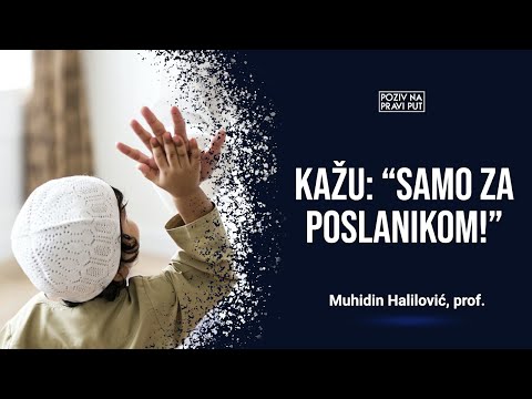 KAŽU: "SAMO ZA POSLANIKOM" - Muhidin Halilović, prof. ᴴᴰ┇Poziv na pravi put