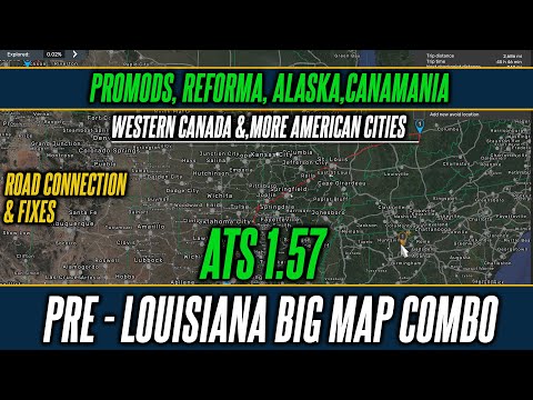ATS 1.57 Pre Louisiana Big Map Combo - Promods, Reforma, Canamania, Western Expansion, Mega resource