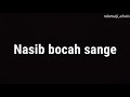 Nasib Bocah Sange