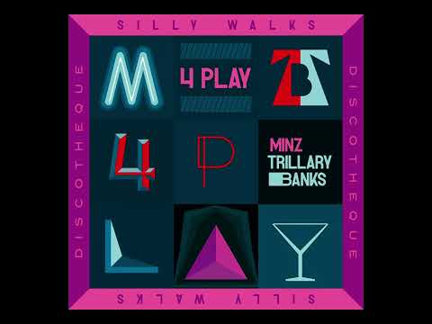 Minz x Trillary Banks x Silly Walks - 4play