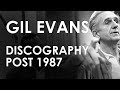 Gil Evans Discography Post 1987