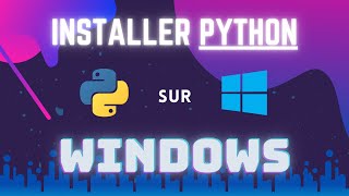 Comment installer et configurer Python sur Windows