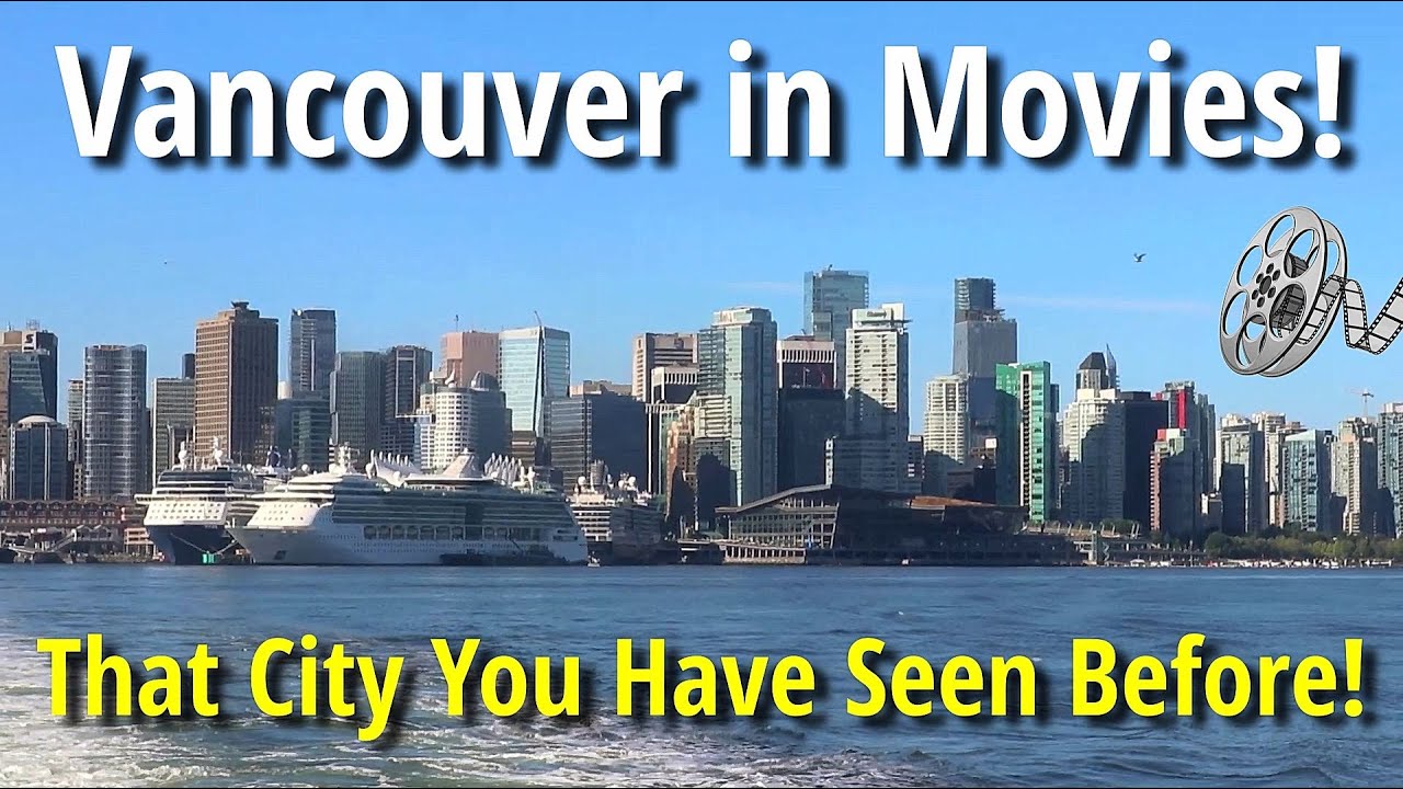 Vancouver in the Movies! That City You Didn't Know... You Know.