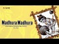 Madhura Madhura (Kritis of Oothukadu Venkata Subbaiyer)