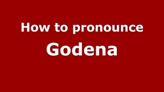 How to pronounce Godena