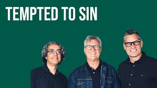 Tempted To Sin |  Pastors&#39; Perspective 05/04/2022