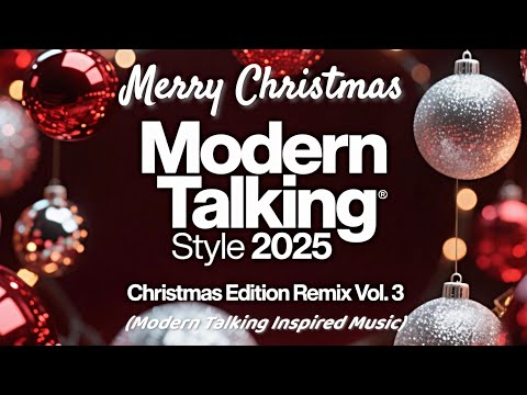 Modern Talking Style 2025 / Christmas Edition Remix Vol 3 / Modern Talking Inspired Music 