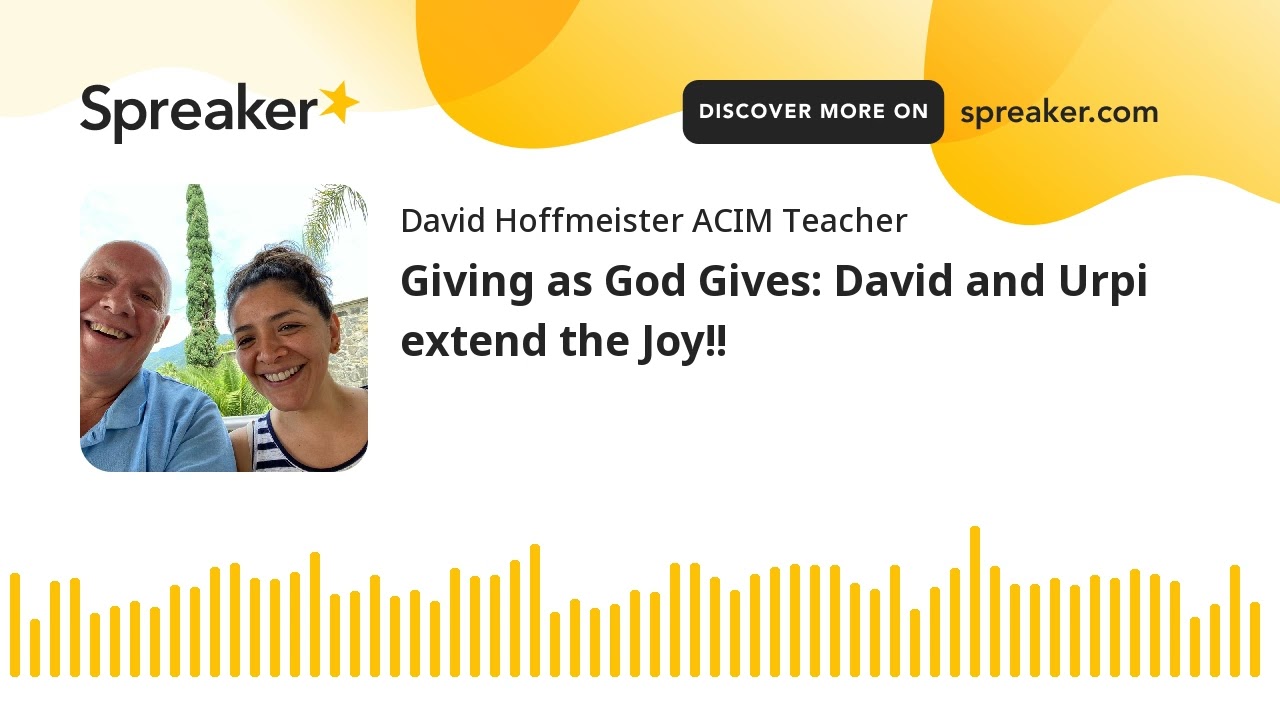 Giving as God Gives: David and Urpi extend the Joy!!