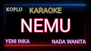 Download lagu NEMU - YENI INKA - Karaoke Nada Wanita mp3 Download lagu NEMU - YENI INKA - Karaoke Nada Wanita mp3