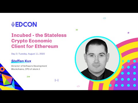 EDCON 2020 Online Keynote | Steffen Kux, Incubed - The Stateless Crypto Economic Client for Ethereum