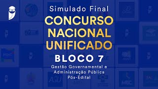 Simulado Final CNU – Bloco 7 - Gestão Governamental e Administração Pública - Pós-Edital