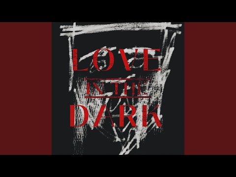 Love In The Dark