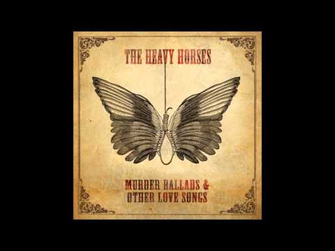 The Heavy Horses - In Darkness He Came
