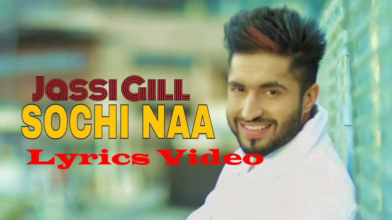Sochi Naa Lyrics  | Punjabi | Jassi Gill, Mukesh Vohra | Nation Brothers