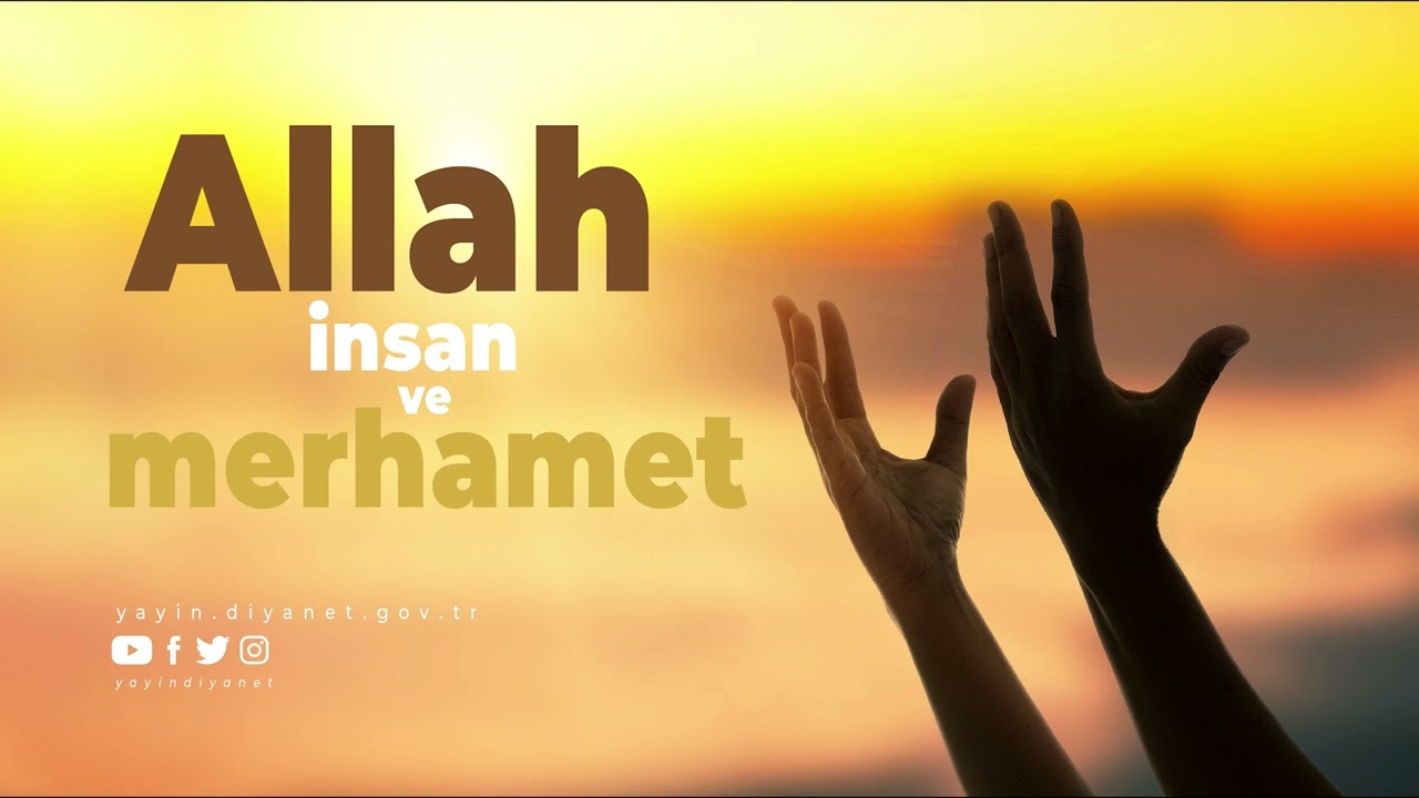 Allah, İnsan ve Merhamet - Doç. Dr. İsmail Karagöz