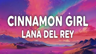 Download lagu Lana Del Rey - Cinnamon Girl (Lyrics) mp3