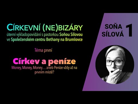 Soňa Sílová - Církevní (ne)bizáry - Církev a Peníze  / Přednáška v SC Bethany - 25.10.2022