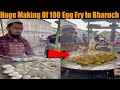 Huge Making Of 100 Egg Fry In Bharuch